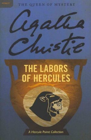 The Labors of Hercules: A Hercule Poirot Collection