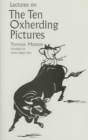 Lectures on the Ten Oxherding Pictures