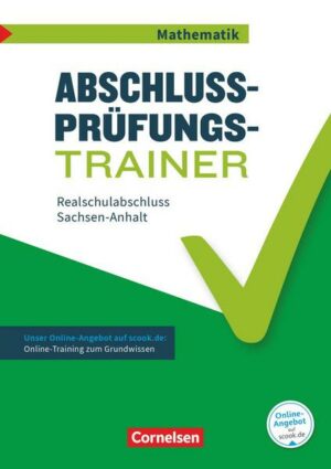 Abschlussprüfungstrainer Mathematik - Sachsen-Anhalt - 10. Schuljahr
