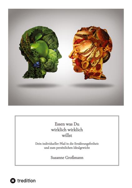 Essen was Du wirklich wirklich willst - Ein Ratgeber