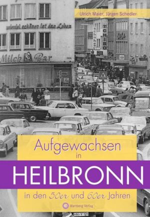 Aufgewachsen in Heilbronn in den 50er und 60er Jahren