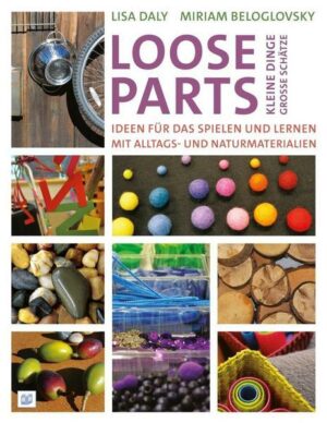 Loose Parts - kleine Dinge