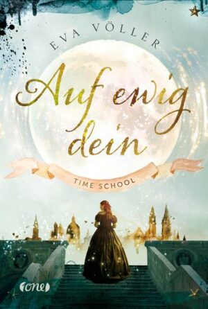 Auf ewig Dein / Time School Bd.1