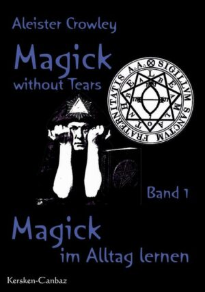 Magick without Tears. Bd.1