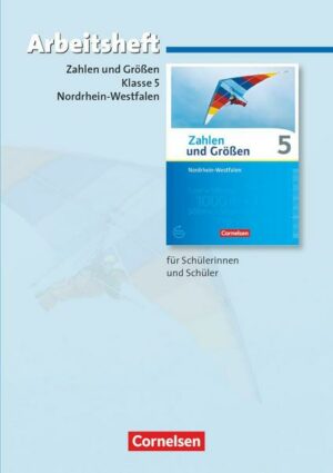Zahlen und Größen - Nordrhein-Westfalen Kernlehrpläne - Ausgabe 2013 - 5. Schuljahr