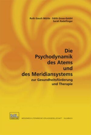 Die Psychodynamik des Atems und des Meridiansystems zur Gesundheitsförderung und Therapie