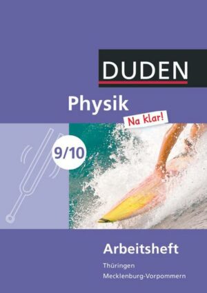 Physik Na klar! - Regelschule Thüringen und Regionale Schule Mecklenburg-Vorpommern - 9./10. Schuljahr