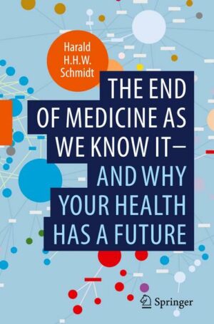 The end of medicine as we know it - and why your health has a future