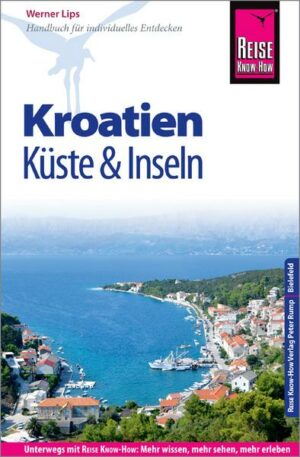 Reise Know-How Reiseführer Kroatien - Küste und Inseln (Dalmatien und Kvarner Bucht)