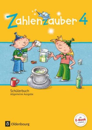 Zahlenzauber - Mathematik für Grundschulen - Allgemeine Ausgabe 2016 - 4. Schuljahr