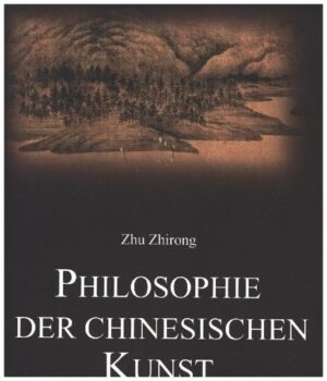 Philosophie der chinesischen Kunst