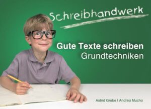 Gute Texte schreiben – Grundtechniken