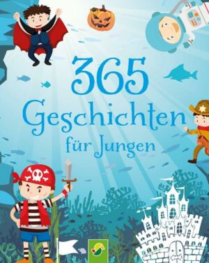 365 Geschichten für Jungen ab 3 Jahren