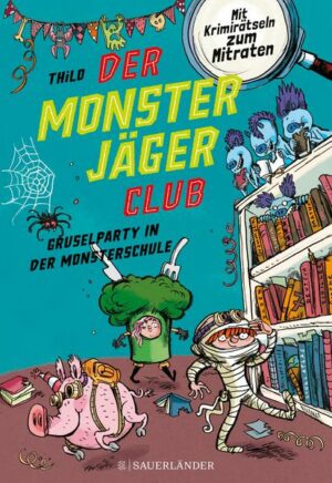 Der Monsterjäger-Club 3 – Gruselparty in der Monsterschule