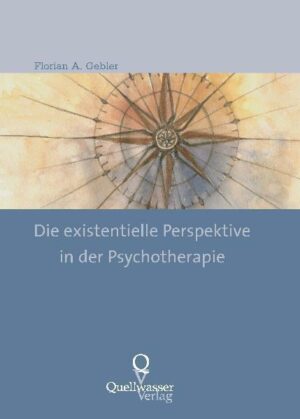 Die existentielle Perspektive in der Psychotherapie