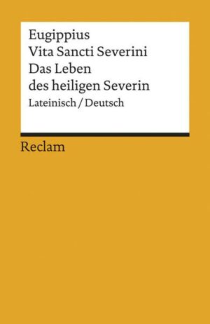 Vita Sancti Severini / Das Leben des heiligen Severin