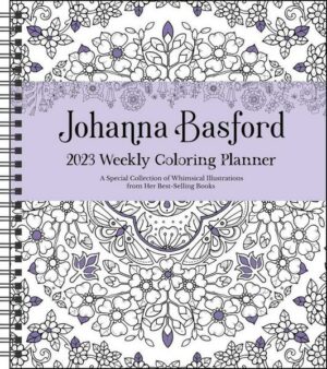 Johanna Basford 12-Month 2023 Coloring Weekly Planner Calendar: A Special Collection of Whimsical Illustrations from Her Best-Selling Books