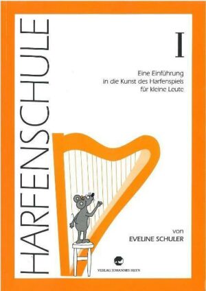 Harfenschule. Eine Einführung in die Kunst des Harfenspiels für kleine Leute