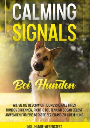 Calming Signals bei Hunden: Wie Sie die Beschwichtigungssignale Ihres Hundes erkennen