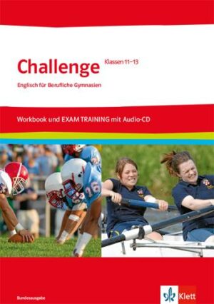 Challenge Bundesausgabe Workbook und EXAM TRAINING. Englisch für Berufliche Gymnasien