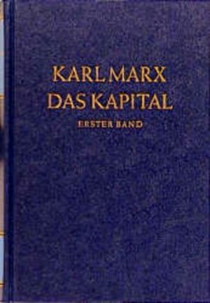 Das Kapital 1. Kritik der politischen Ökonomie