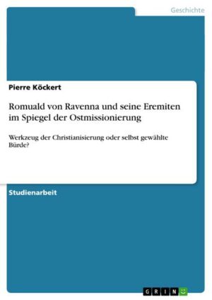 Romuald von Ravenna und seine Eremiten im Spiegel der Ostmissionierung