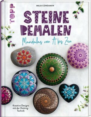 Mandalas von A bis Zen. Kreative Designs mit der Dotting-Technik