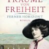 Träume von Freiheit - Ferner Horizont