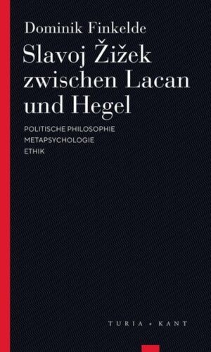 Slavoj Zizek zwischen Lacan und Hegel