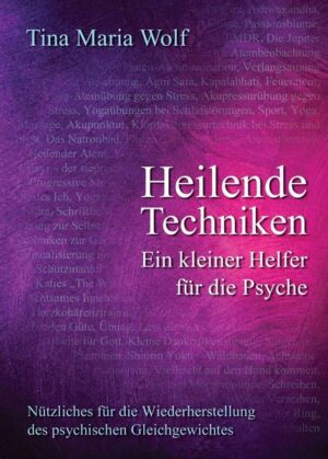 Heilende Techniken - Ein kleiner Helfer für die Psyche