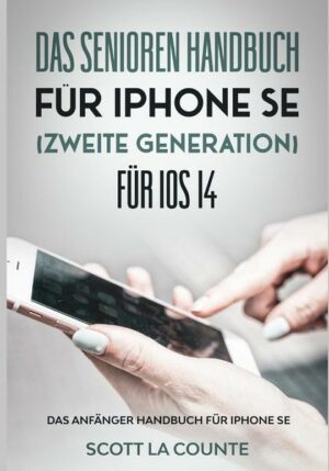 Das Senioren handbuch für Iphone SE (Zweite Generation) Für IOS 14