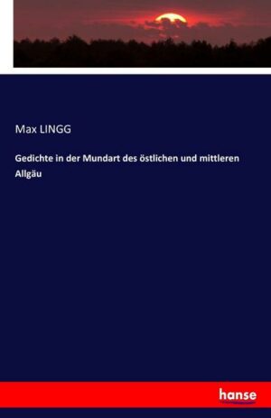 Gedichte in der Mundart des östlichen und mittleren Allgäu