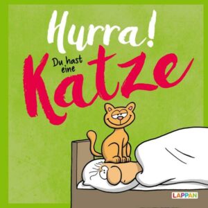 Hurra! Du hast eine Katze: Cartoons und lustige Texte für Katzenfreunde