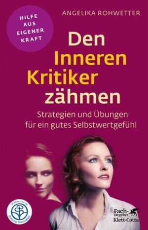 Den Inneren Kritiker zähmen (Fachratgeber Klett-Cotta)