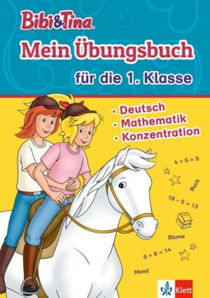 Bibi & Tina: Mein Übungsbuch für die 1. Klasse