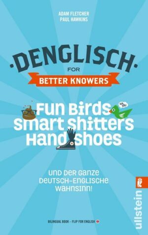 Denglisch for Better Knowers: Zweisprachiges Wendebuch Deutsch/ Englisch