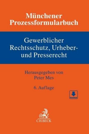 Münchener Prozessformularbuch Bd. 5: Gewerblicher Rechtsschutz