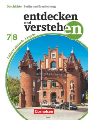 Entdecken und verstehen - Geschichtsbuch - Differenzierende Ausgabe - Berlin/Brandenburg - 7./8. Schuljahr
