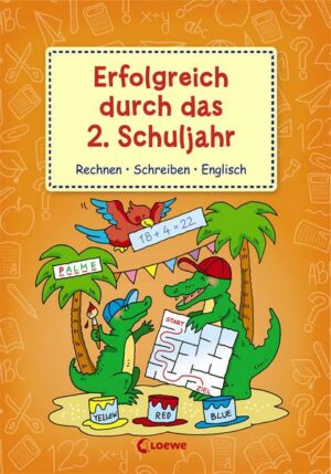 Erfolgreich durch das 2. Schuljahr - Rechnen Schreiben Englisch