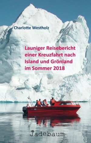 Launiger Reisebericht einer Kreuzfahrt nach Island und Grönland im Sommer 2018