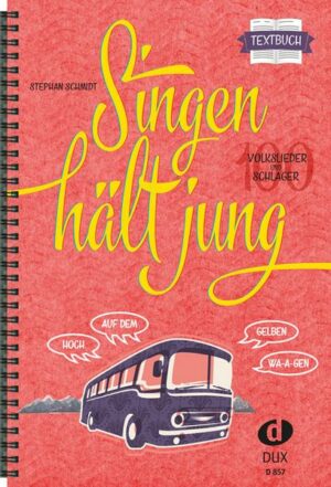 Singen hält jung - Textbuch