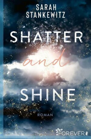 Shatter and Shine (Faith-Reihe 2)