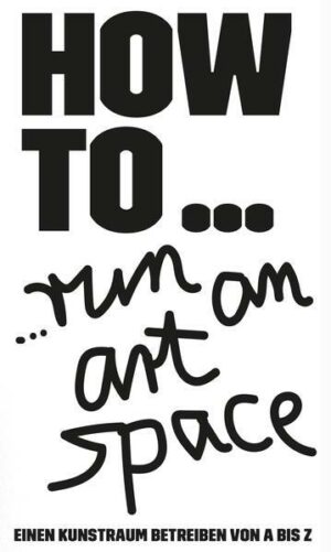 HOW TO… run an art space