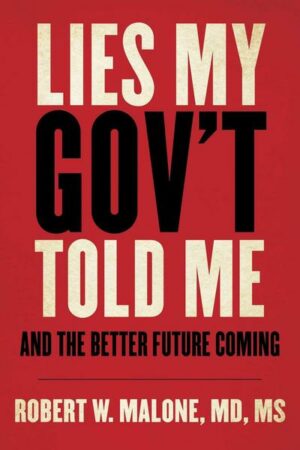 Lies My Gov't Told Me: And the Better Future Coming