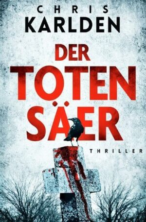 Der Totensäer: Thriller