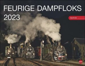 Feurige Dampfloks Posterkalender 2023