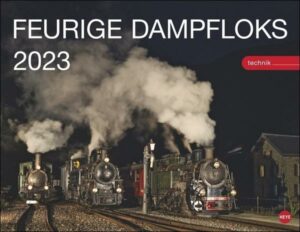 Feurige Dampfloks Posterkalender 2023