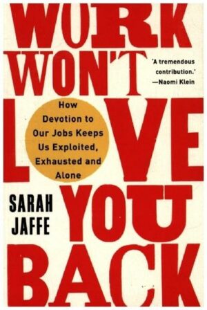 Work Won't Love You Back