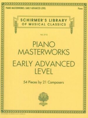 Piano Masterworks - Early Advanced Level: Schirmer's Library of Musical Classics Volume 2112
