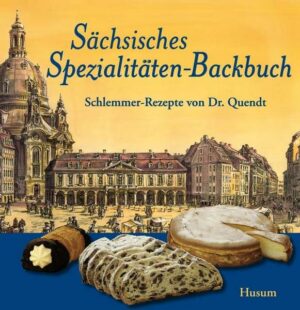 Sächsisches Spezialitäten-Backbuch